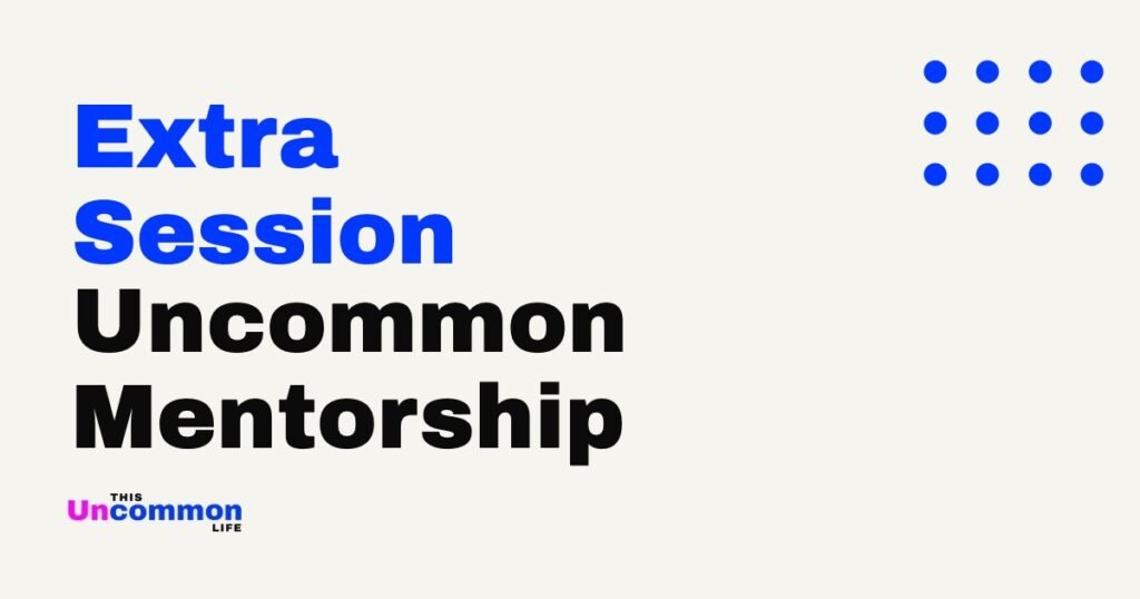 Uncommon Mentorship, extra session